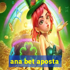 ana bet aposta